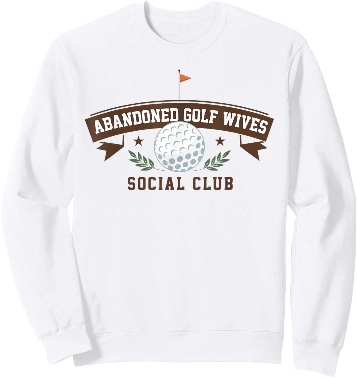 Abandoned Golf Wives Social Club Funny Golfer Golf Player Sweatshirt - Sweatshirt | White