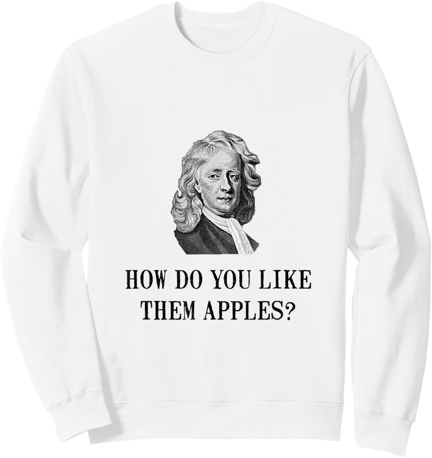 Sir Isaac Newton Apple Funny Nerd Sweatshirt - Sweatshirt | White