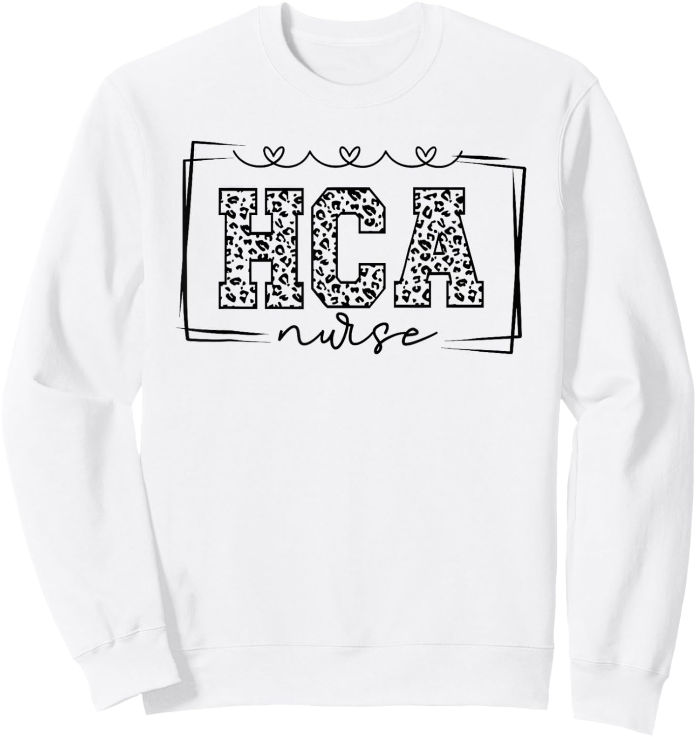 Healthcare Assistant Nursing HCA Nurse Appreciation Sweatshirt - Sweatshirt | White