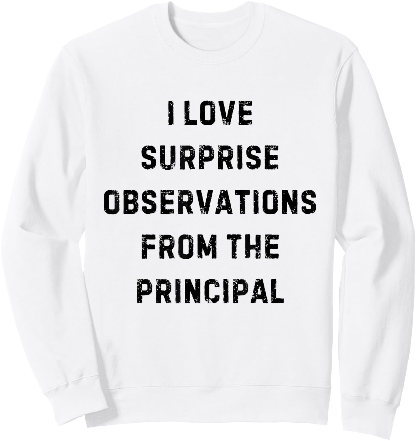 I Love Surprise Observations From Principal White Lie Party Sweatshirt - Sweatshirt | White