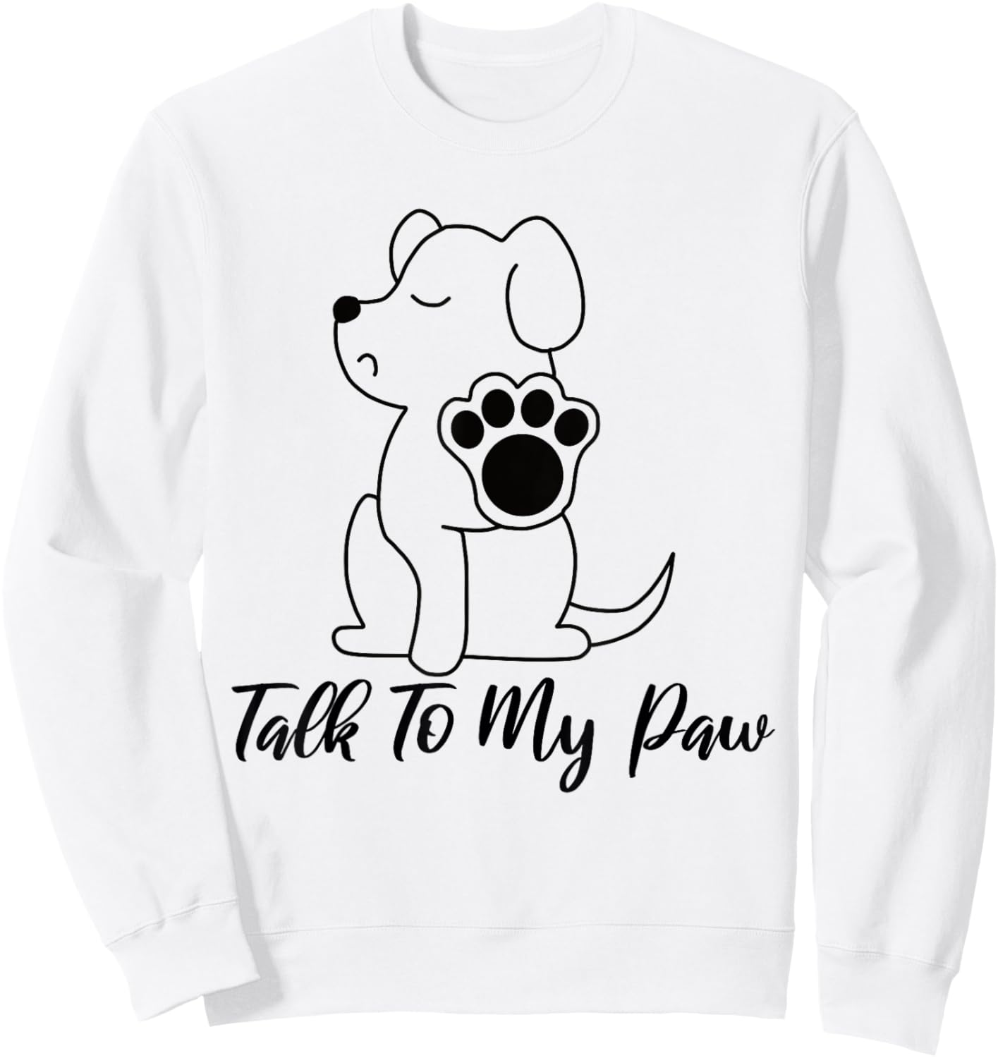 Dog - Talk To My Paw Women Sweatshirt - Sweatshirt | White