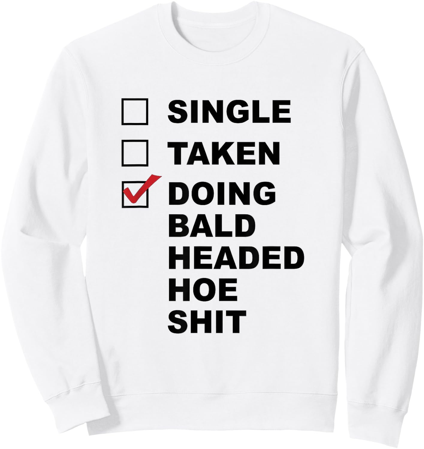 Single - Taken - Doing Bald Headed Hoe Sit | Chemo Cancer Sweatshirt - Sweatshirt | White