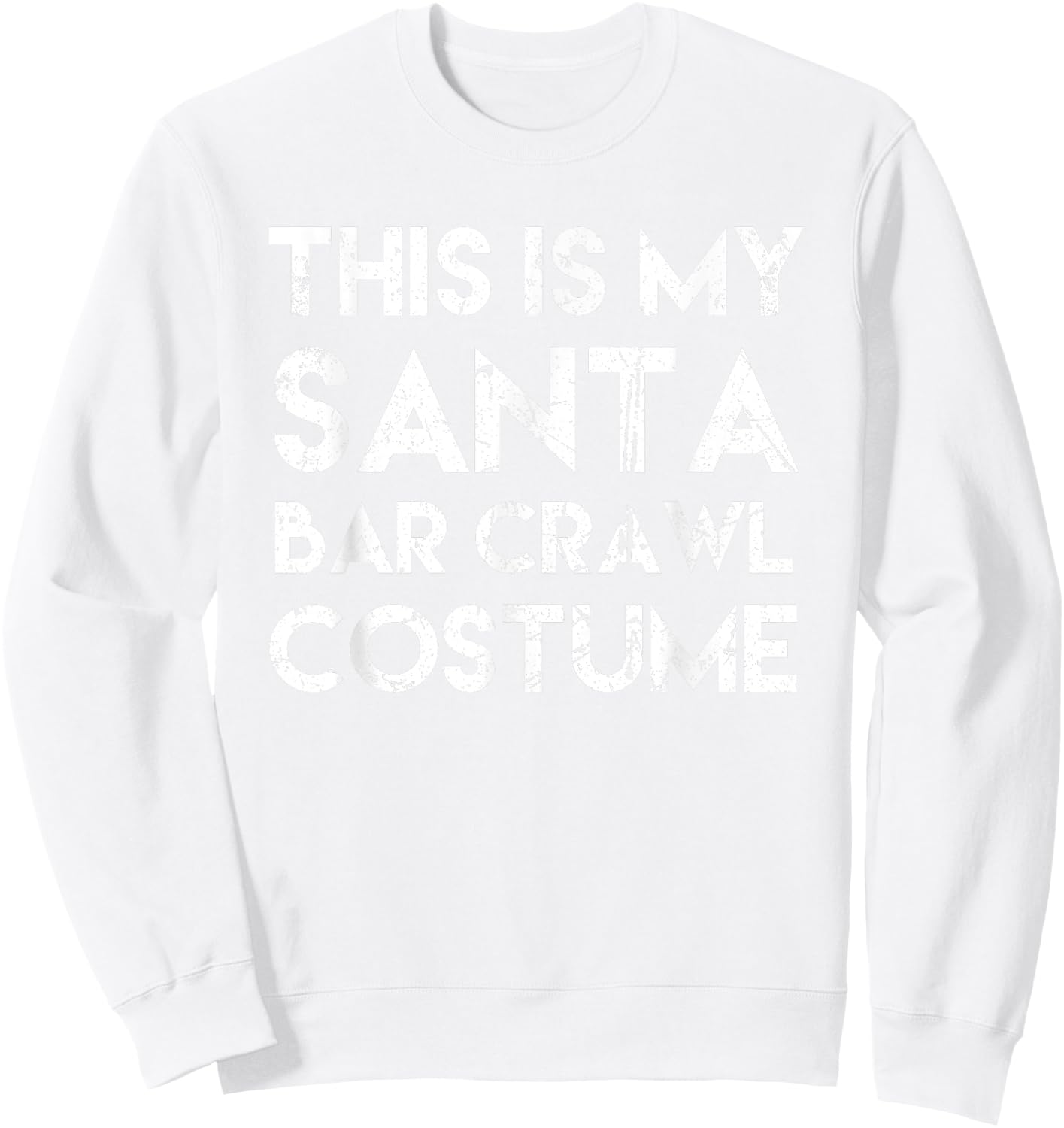 Santa Bar Crawl Costume Santa Shirts Pub Crawl Beer Sweatshirt - Sweatshirt | White