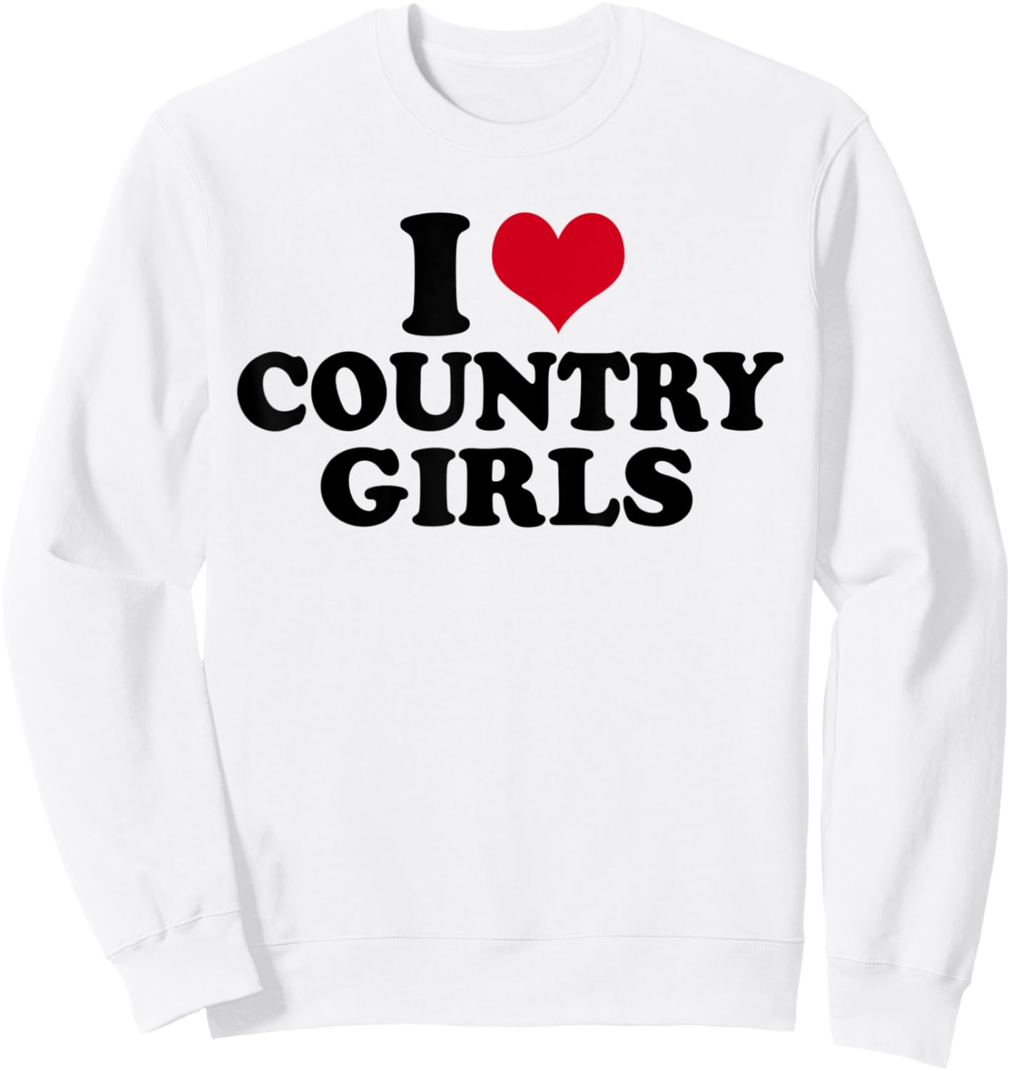 I Love Country Girls Sweatshirt - Sweatshirt | White