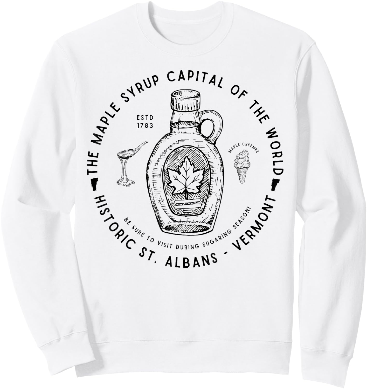 Maple Syrup Capital of the World - St. Albans Vermont Syrup Sweatshirt - Sweatshirt | White