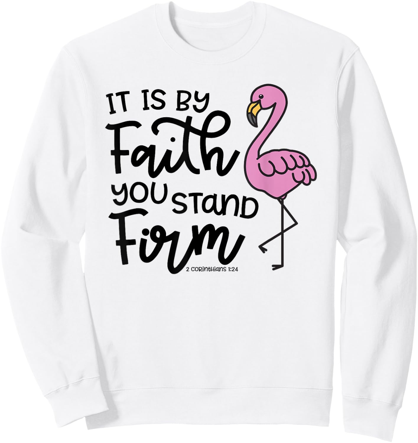 By Faith You Stand Firm Christian Faith Flamingo Cute Sweatshirt - Sweatshirt | White