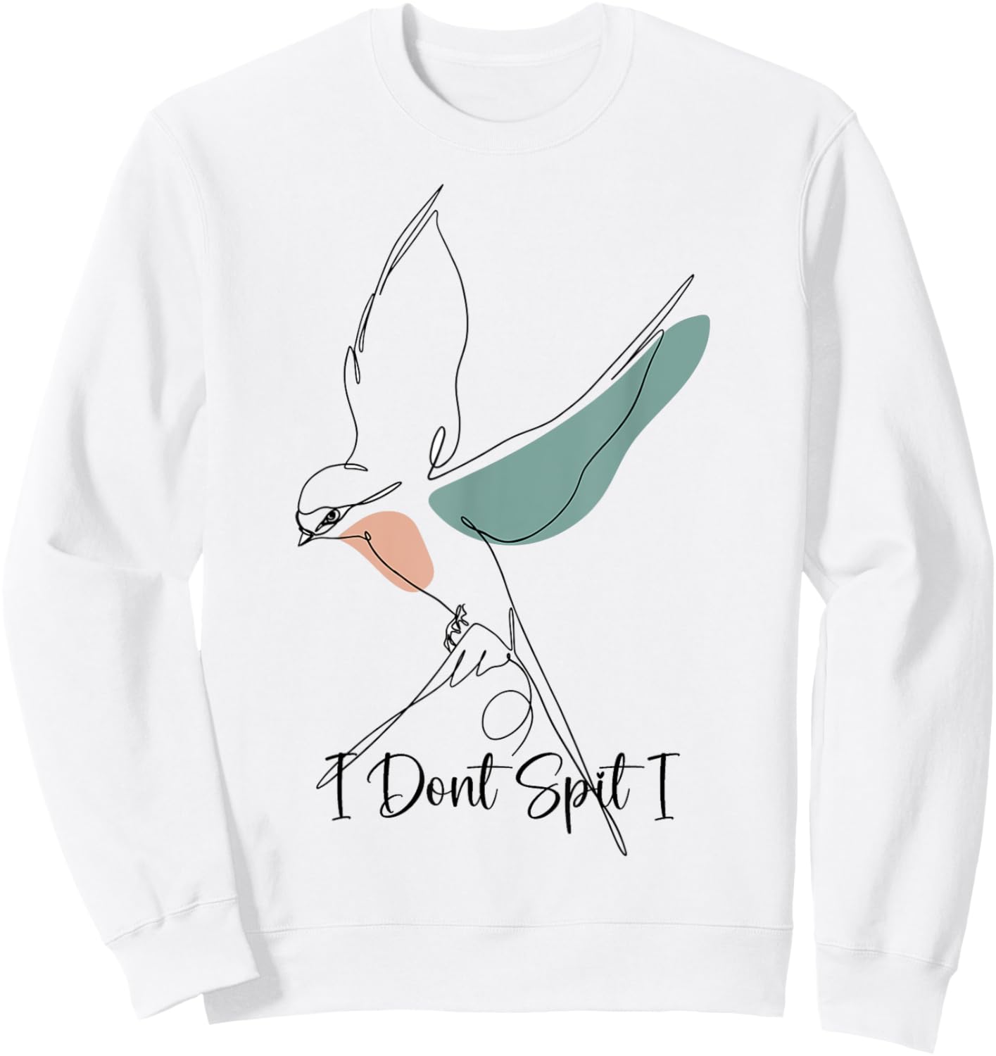 Funny Bird Watching Viewing Birding I Dont Spit I Swallow Sweatshirt - Sweatshirt | White