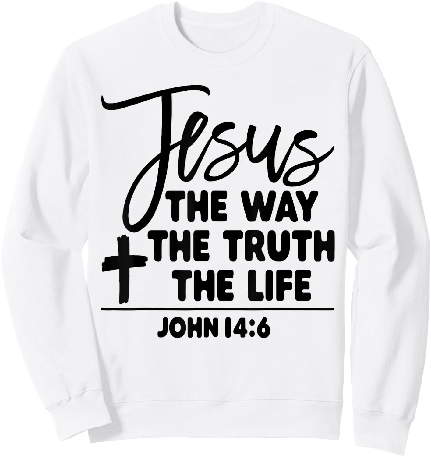 Jesus The Way The Truth The Life Bible Pride Sweatshirt - Sweatshirt | White