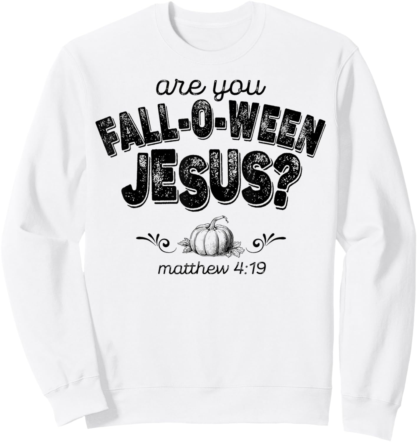 Are You Fall-O-Ween Jesus Sweatshirt - Sweatshirt | White