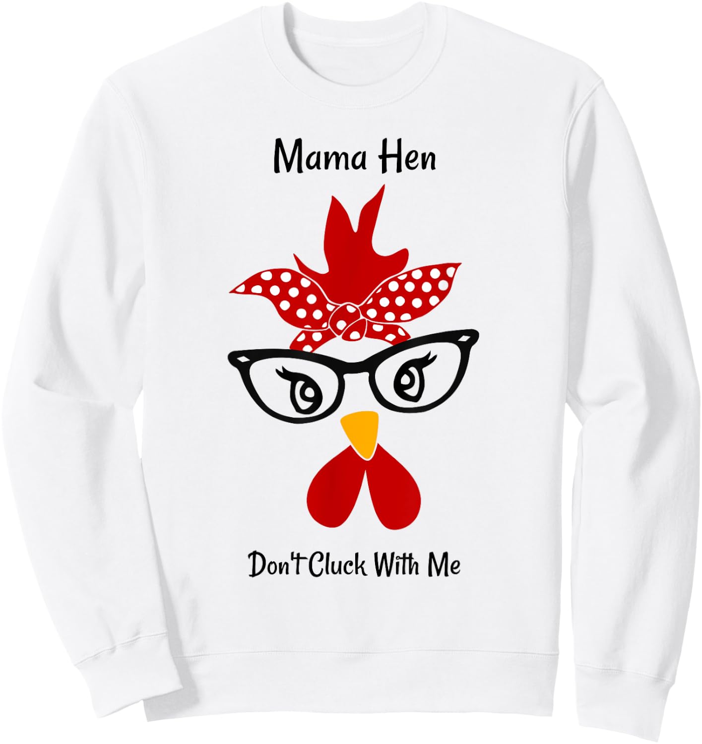 Mama Hen Don't Cluck With Me chicken mom funny mother's day Sweatshirt - Sweatshirt | White