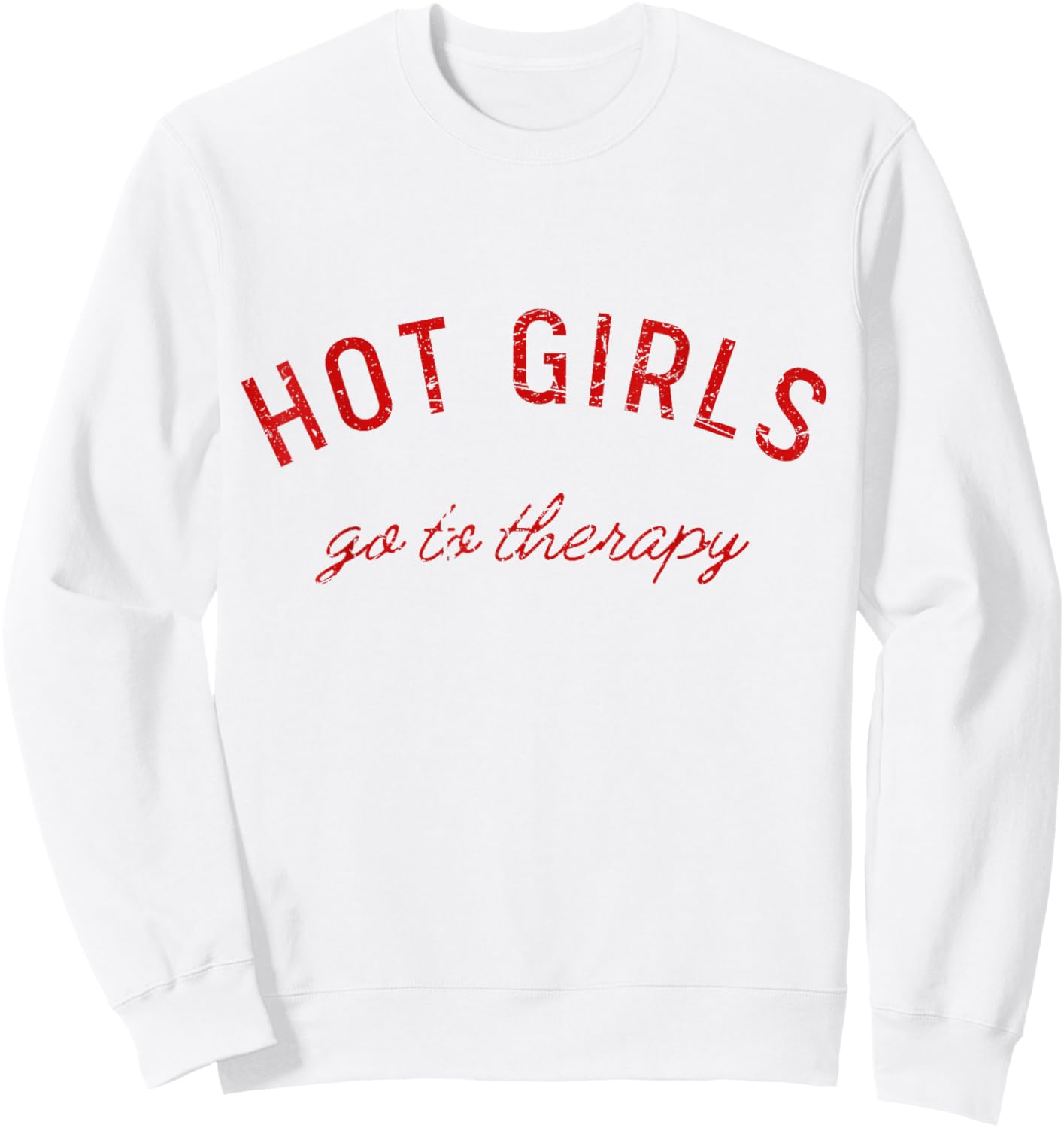 Hot Girls Go To Therapy Mental Health Vintage Trendy Retro Sweatshirt - Sweatshirt | White