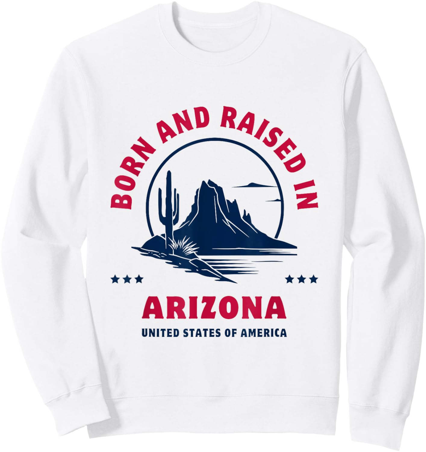 Born and Raised in Arizona. Desert Landscape Silhouette Sweatshirt - Sweatshirt | White