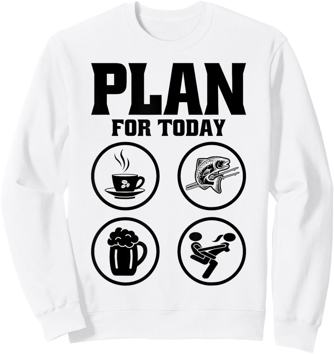 Plan For Today Coffee Fishing Beer Funny Fisherman Naughty Sweatshirt - Sweatshirt | White