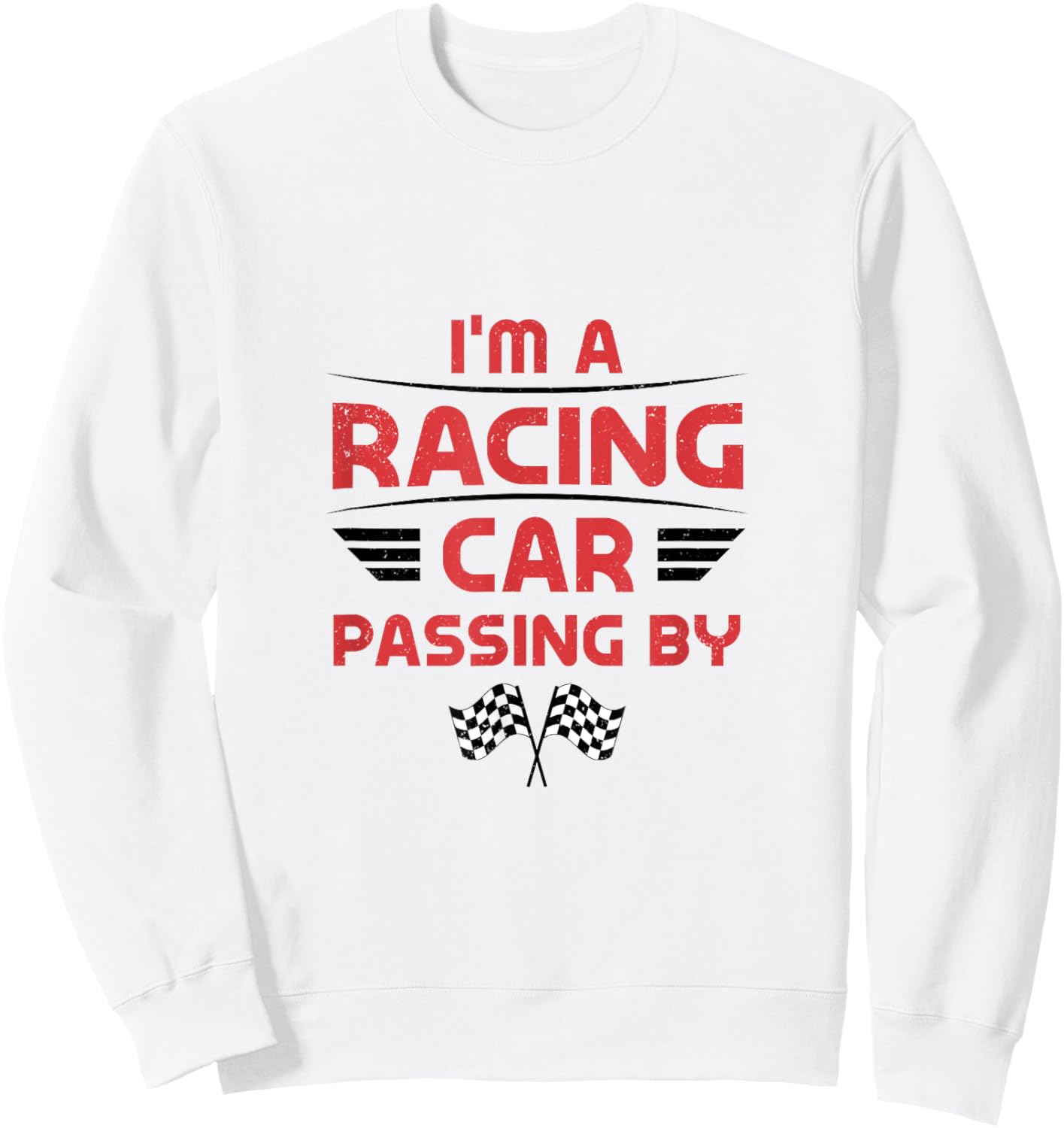 I'm a Racing Car Passing By Sweatshirt - Sweatshirt | White