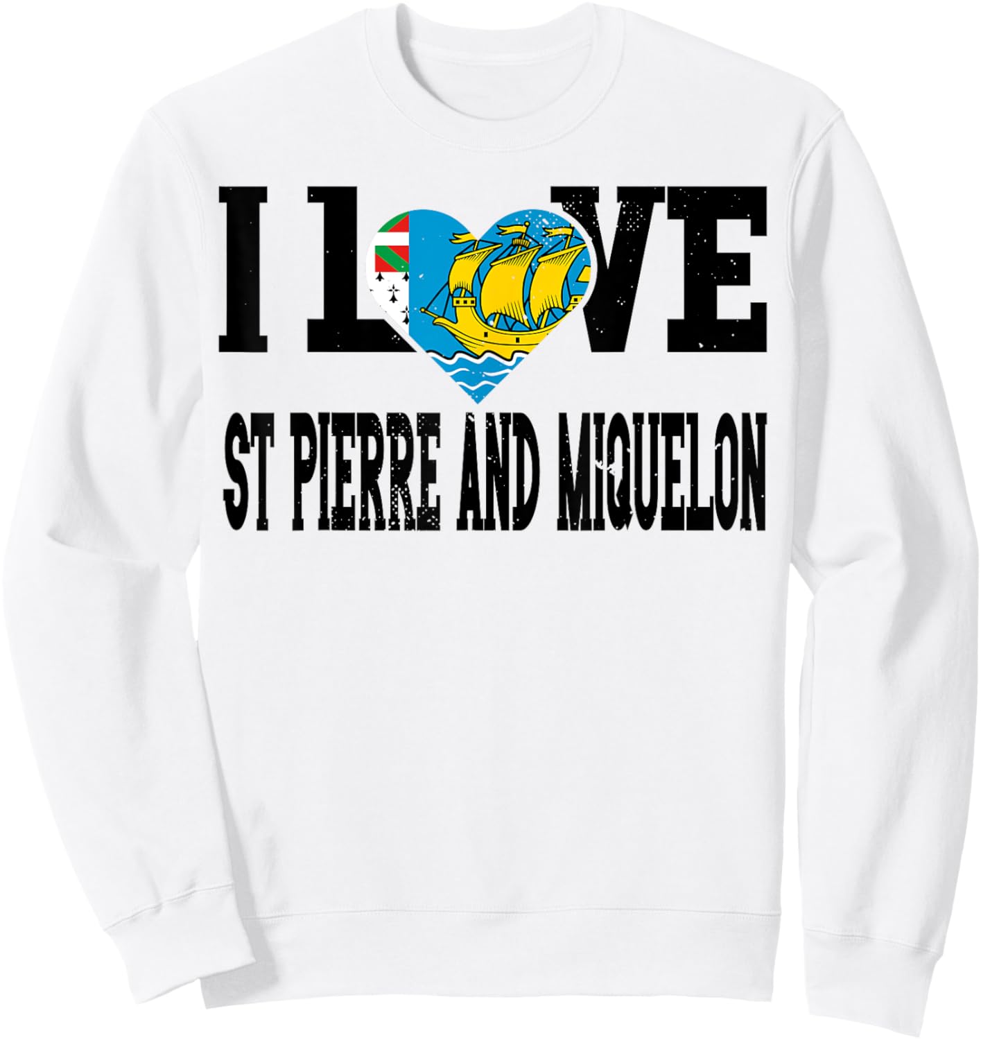 I Love St Pierre and Miquelon Flag Proud Sports Souvenir Sweatshirt - Sweatshirt | White