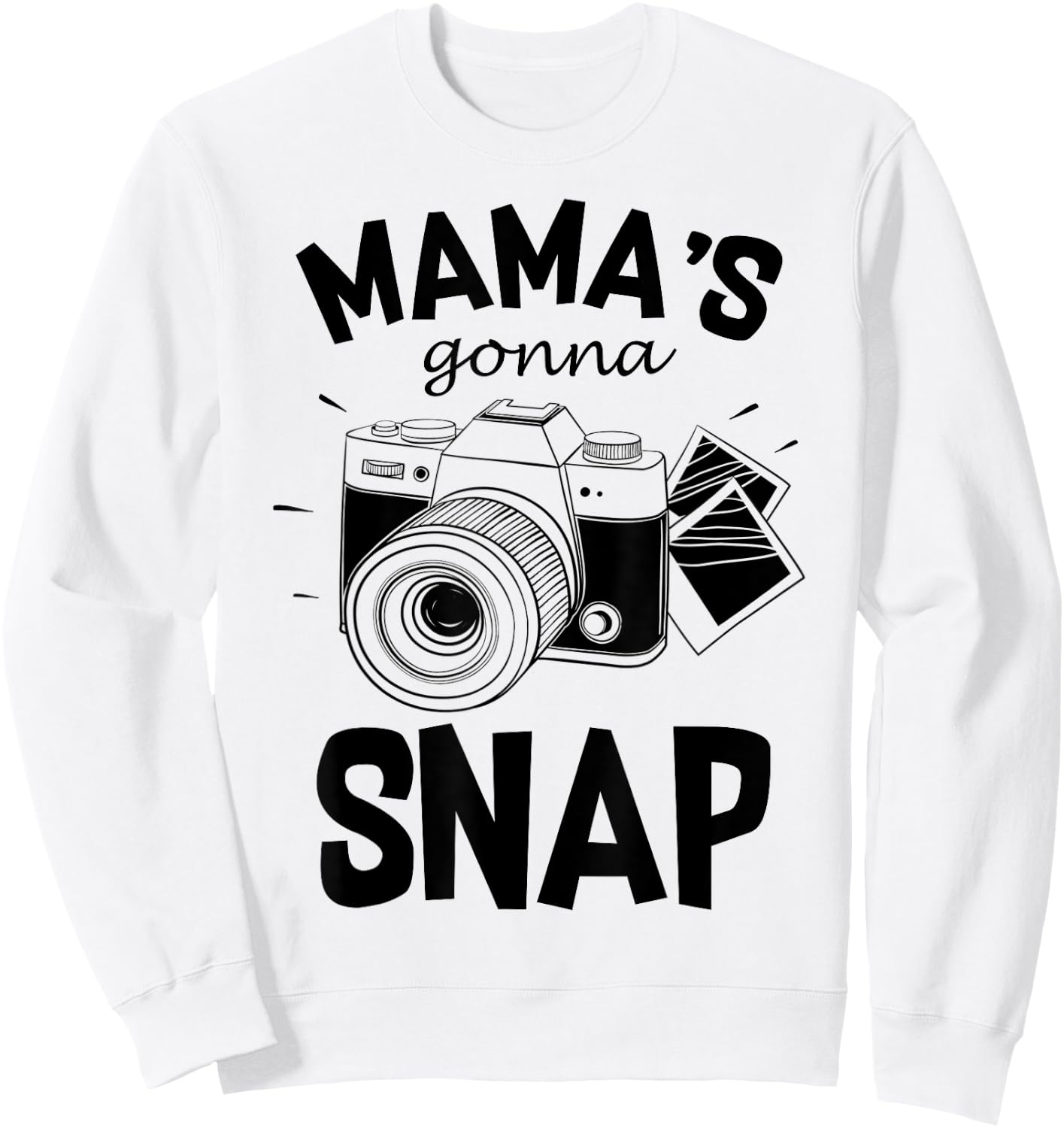 Mamas Gonna Snap Shirt Mom Photographer Camera Gift Women Sweatshirt - Sweatshirt | White
