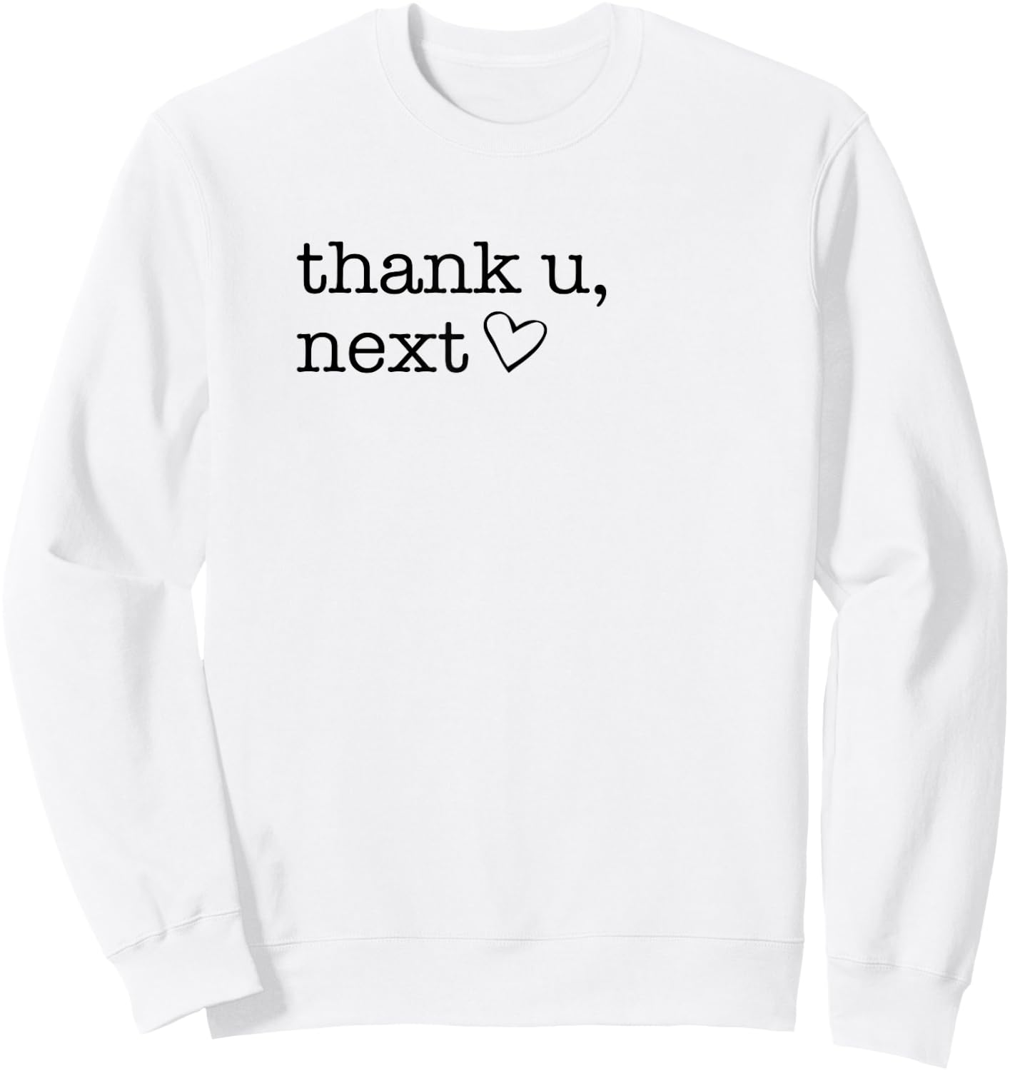 Thank u, Next , Funny Boyfriend , Thank You shirt Sweatshirt - Sweatshirt | White