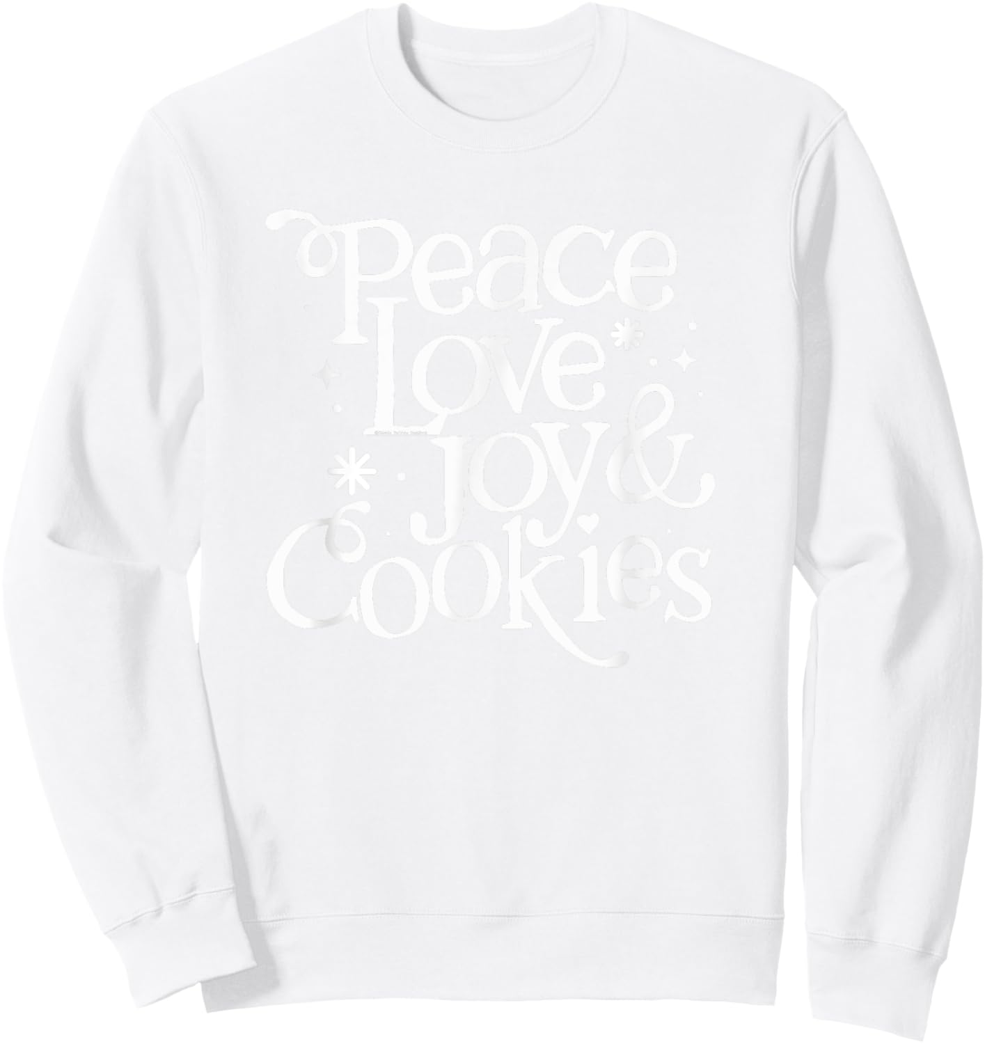 Peace Love Joy and Cookies Christmas Sweatshirt - Sweatshirt | White