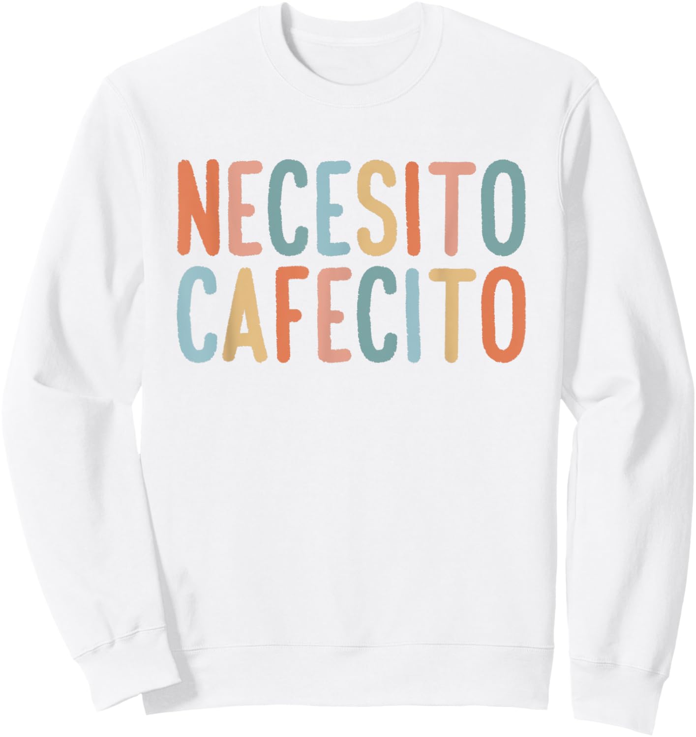 Necesito Cafecito Spanish Coffee Sweatshirt - Sweatshirt | White