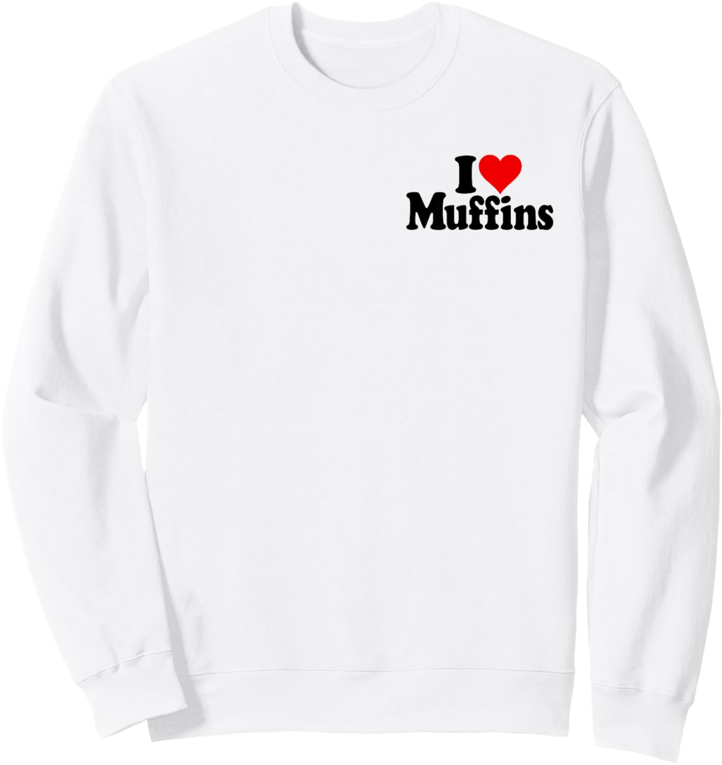 I Love Heart Muffins Sweatshirt - Sweatshirt | White