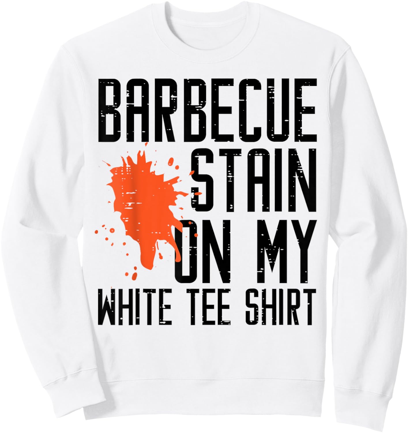 Barbecue Stain On My White Funny Bbq Meat Men Women Kids Sweatshirt - Sweatshirt | White