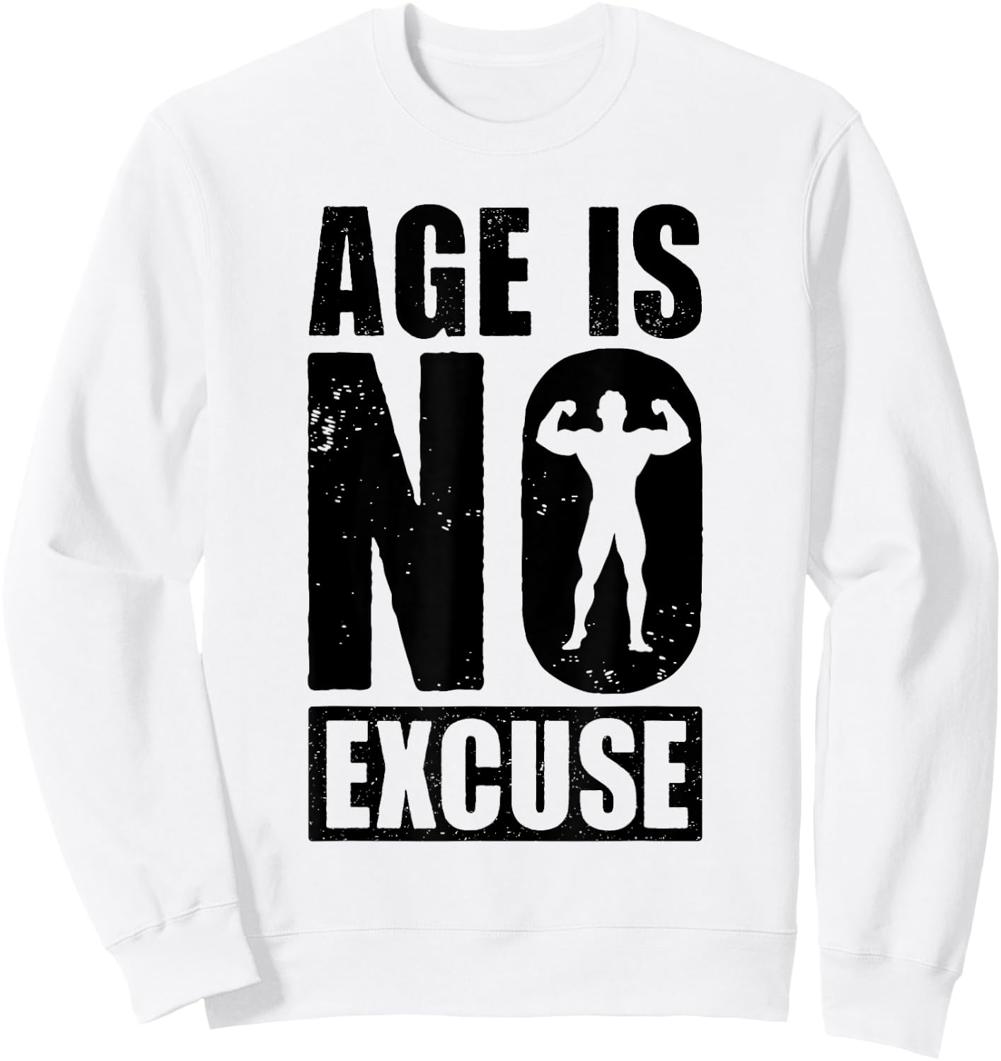 Age is No Excuse Funny Old Age Gym Lover Fitness Workout Sweatshirt - Sweatshirt | White