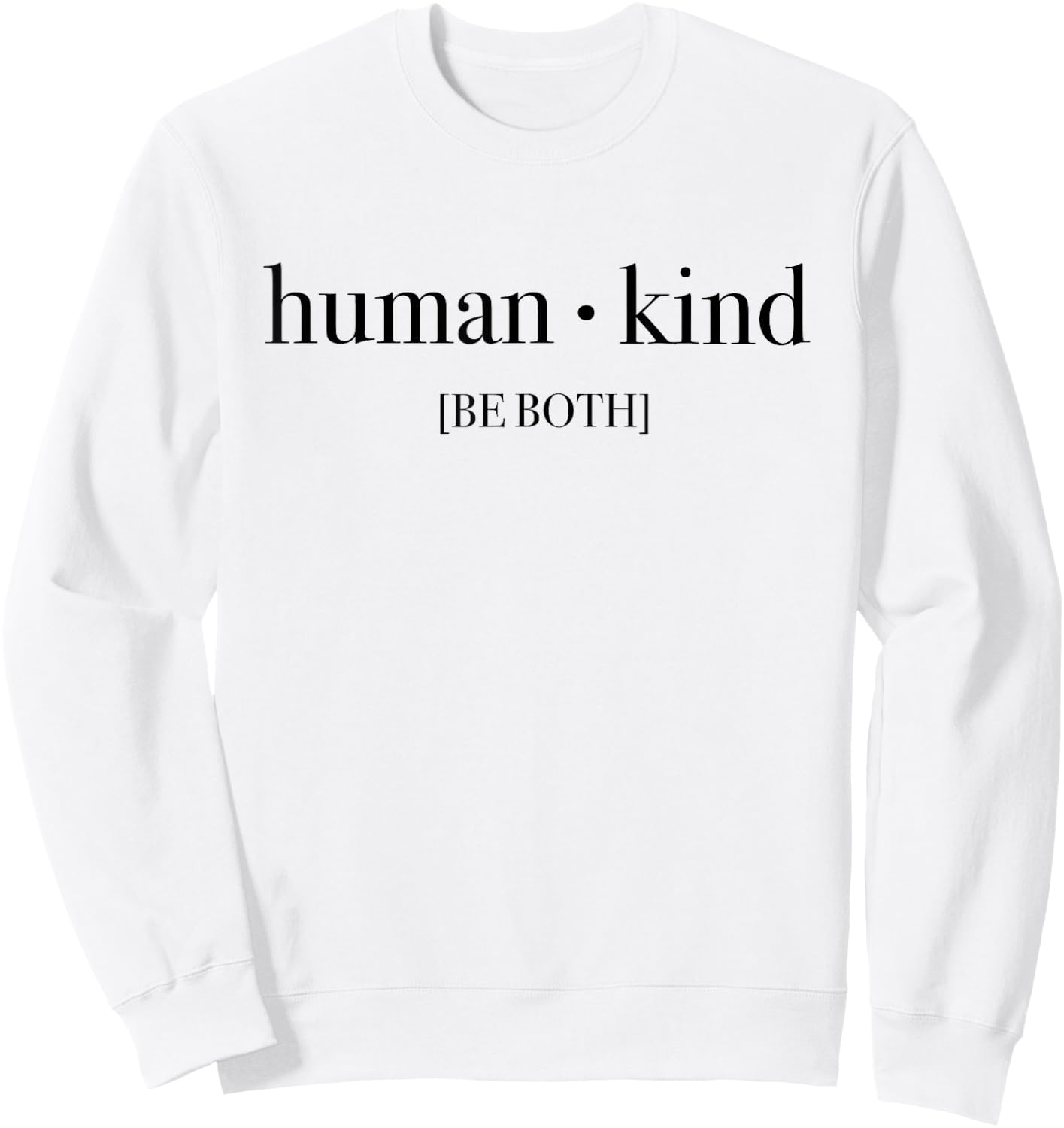 Humankind Be Both Sweatshirt - Sweatshirt | White