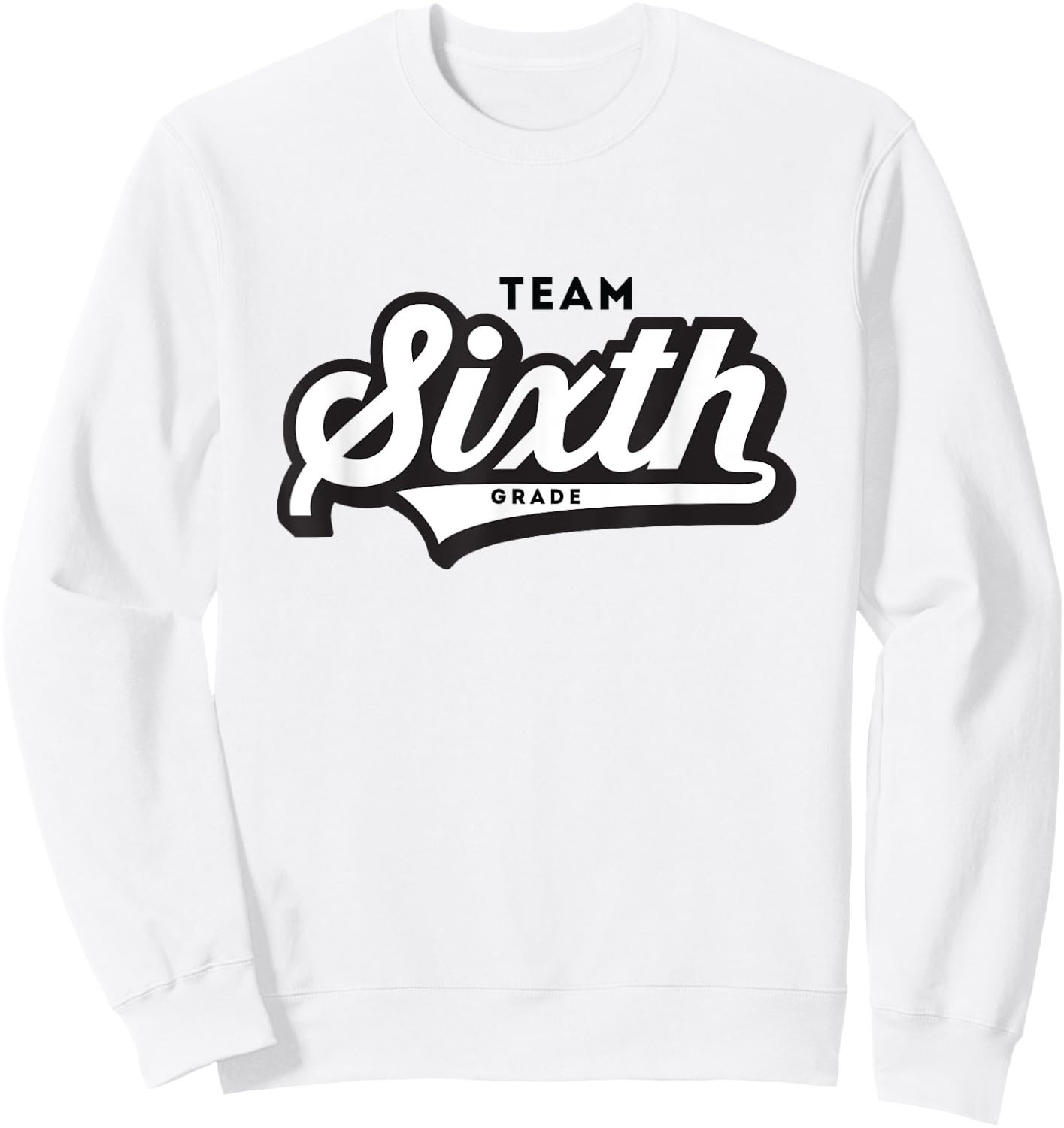 6th Grade TEAM School Teacher Sixth Baseball-Style Shirt Sweatshirt - Sweatshirt | White