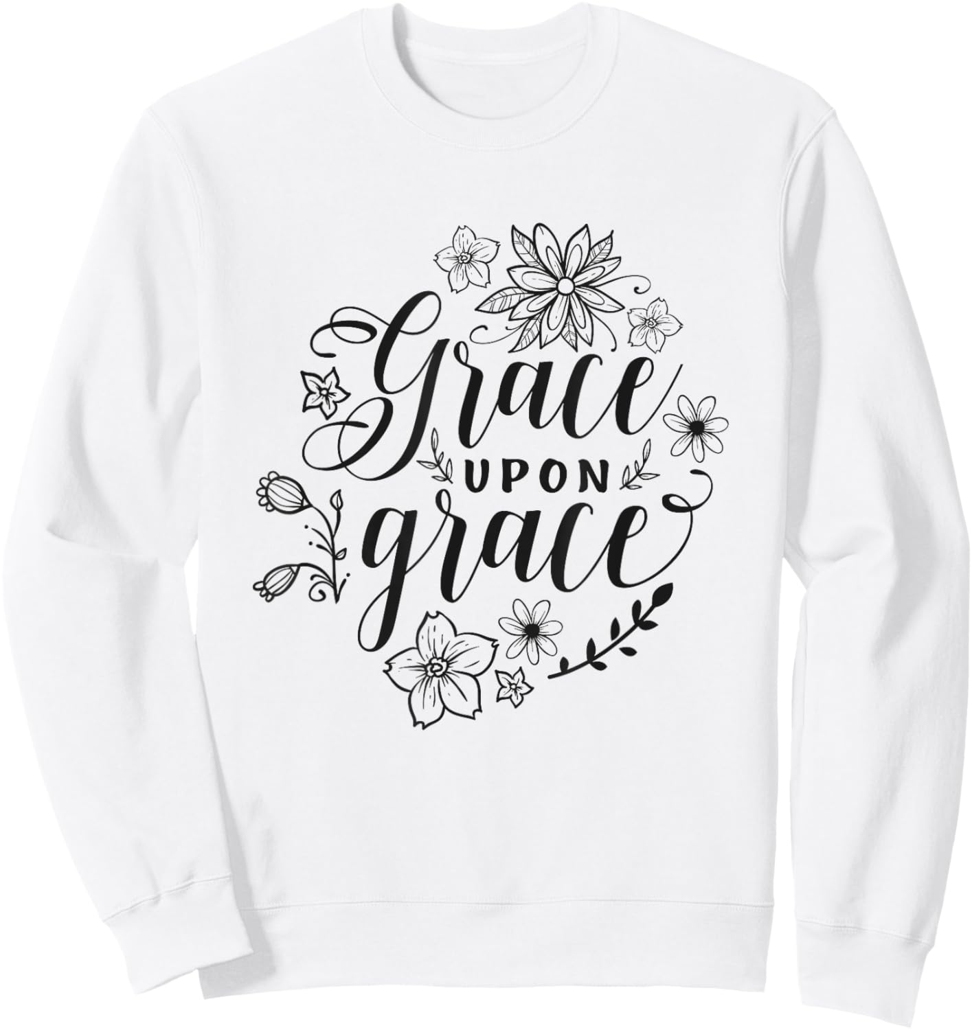 Grace Upon Grace Christian Faith Bible Verse Love Sweatshirt - Sweatshirt | White