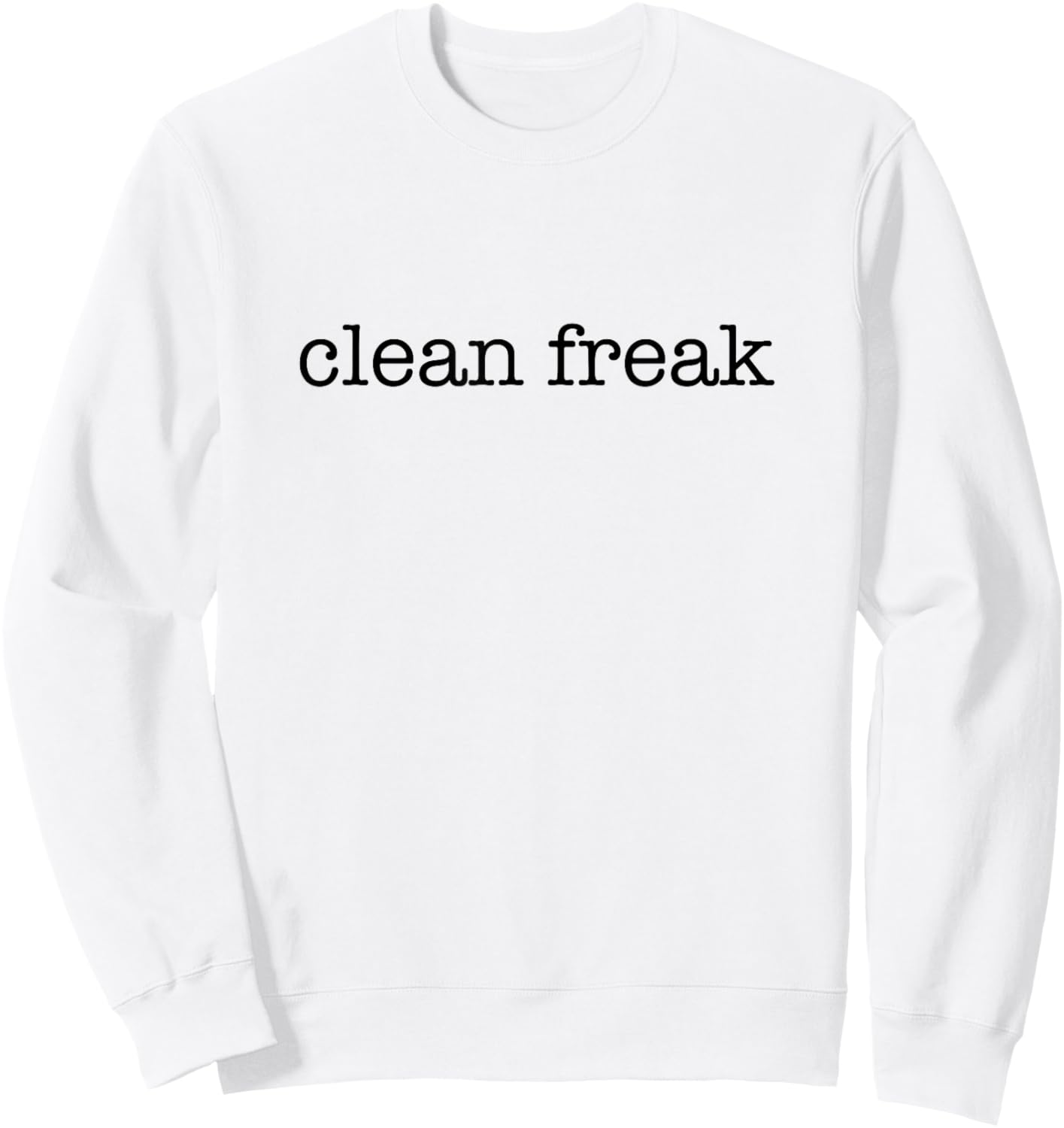 Clean Freak - Minimalistic Cleaning Lover Sweatshirt - Sweatshirt | White