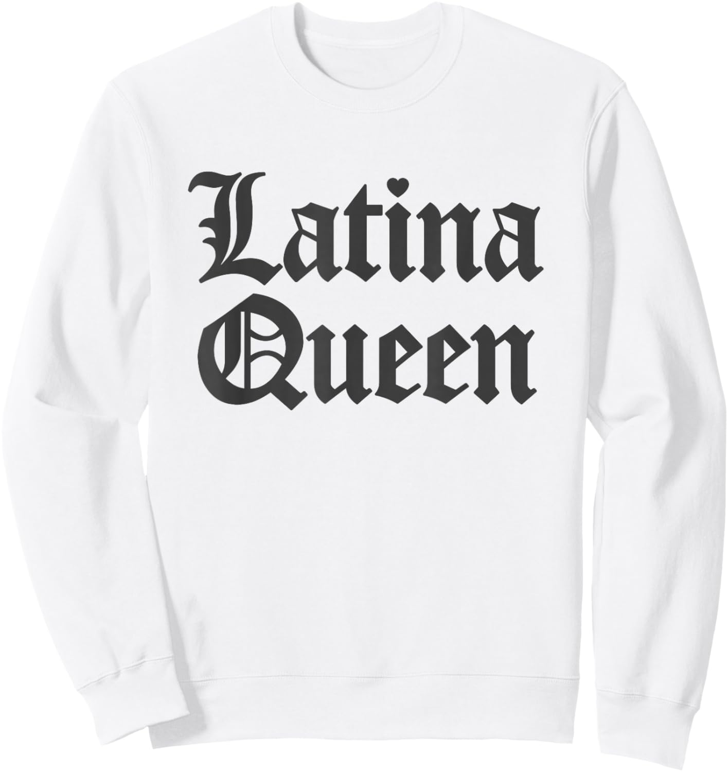 Latina Queen Women Hispanic Heritage Sweatshirt - Sweatshirt | White