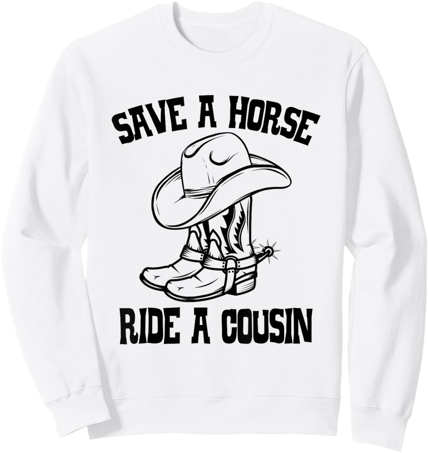 Save A Horse Ride A Cousin All Trash No Trailer Trash Y'all Sweatshirt - Sweatshirt | White