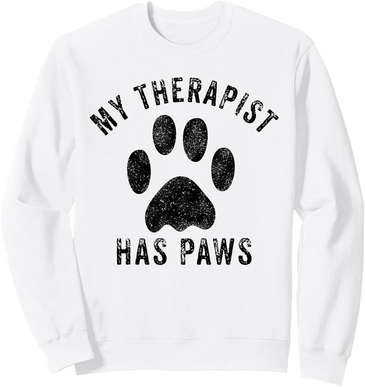 My Therapist Has Paws Funny Pet Puppy Animal Lover Dog Paw Sweatshirt - Sweatshirt | White