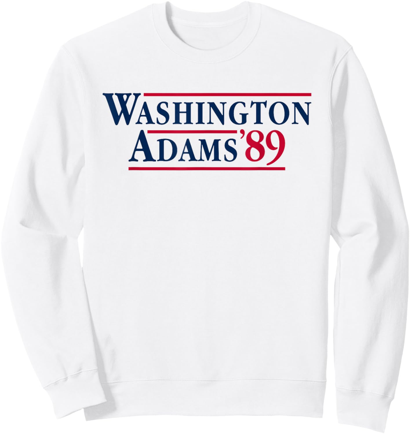 Washington Adams 1789 American Presidents Day US History Sweatshirt - Sweatshirt | White
