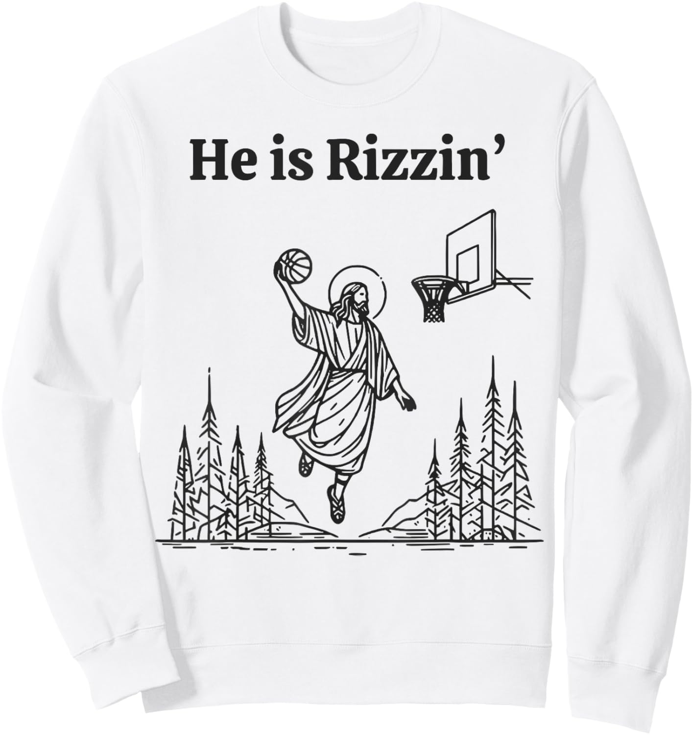 He Is Rizzin Shirt Basketball Jesus Funny Easter Christian Sweatshirt - Sweatshirt | White