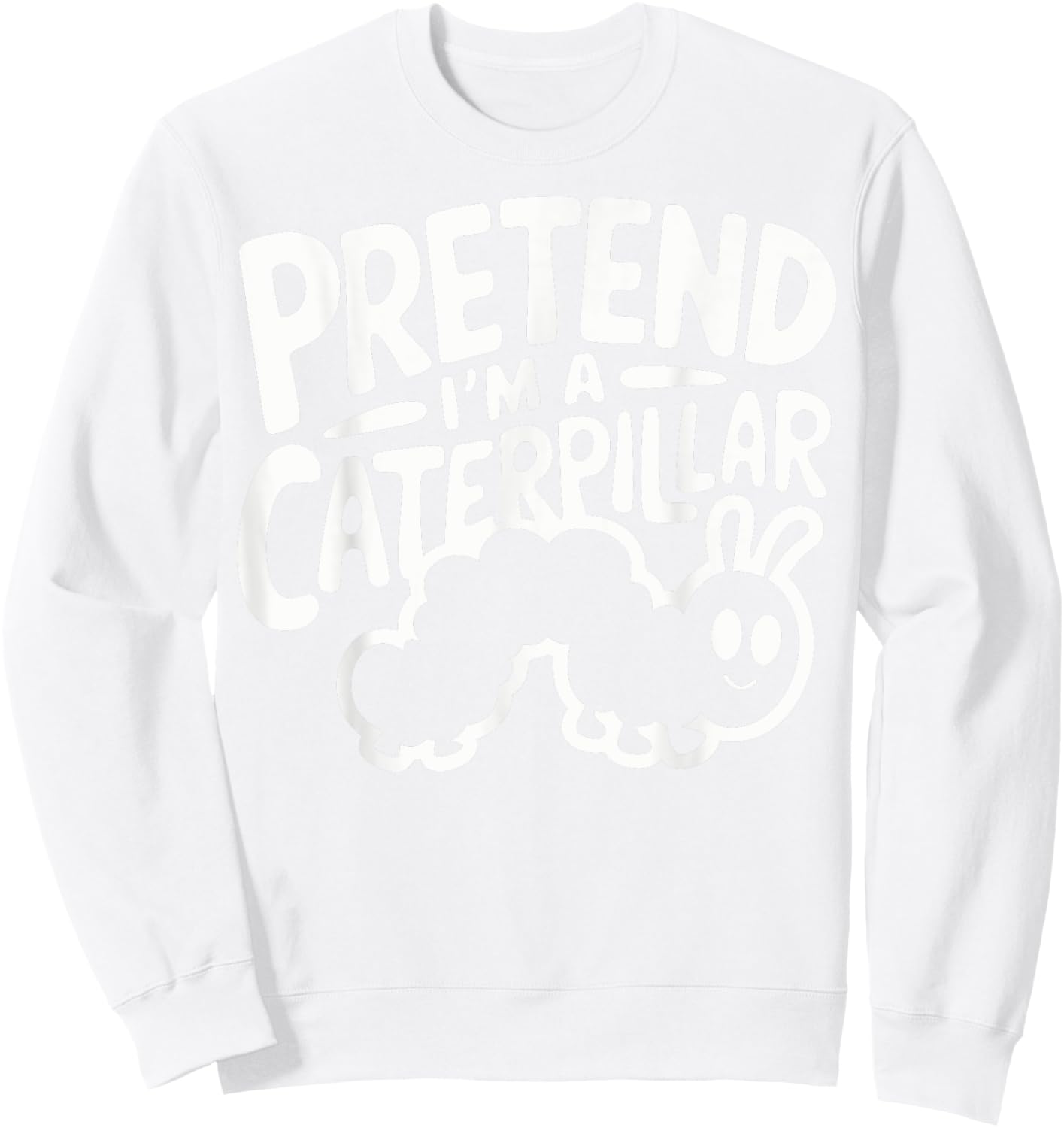 Pretend I'm A Caterpillar Sweatshirt - Sweatshirt | White