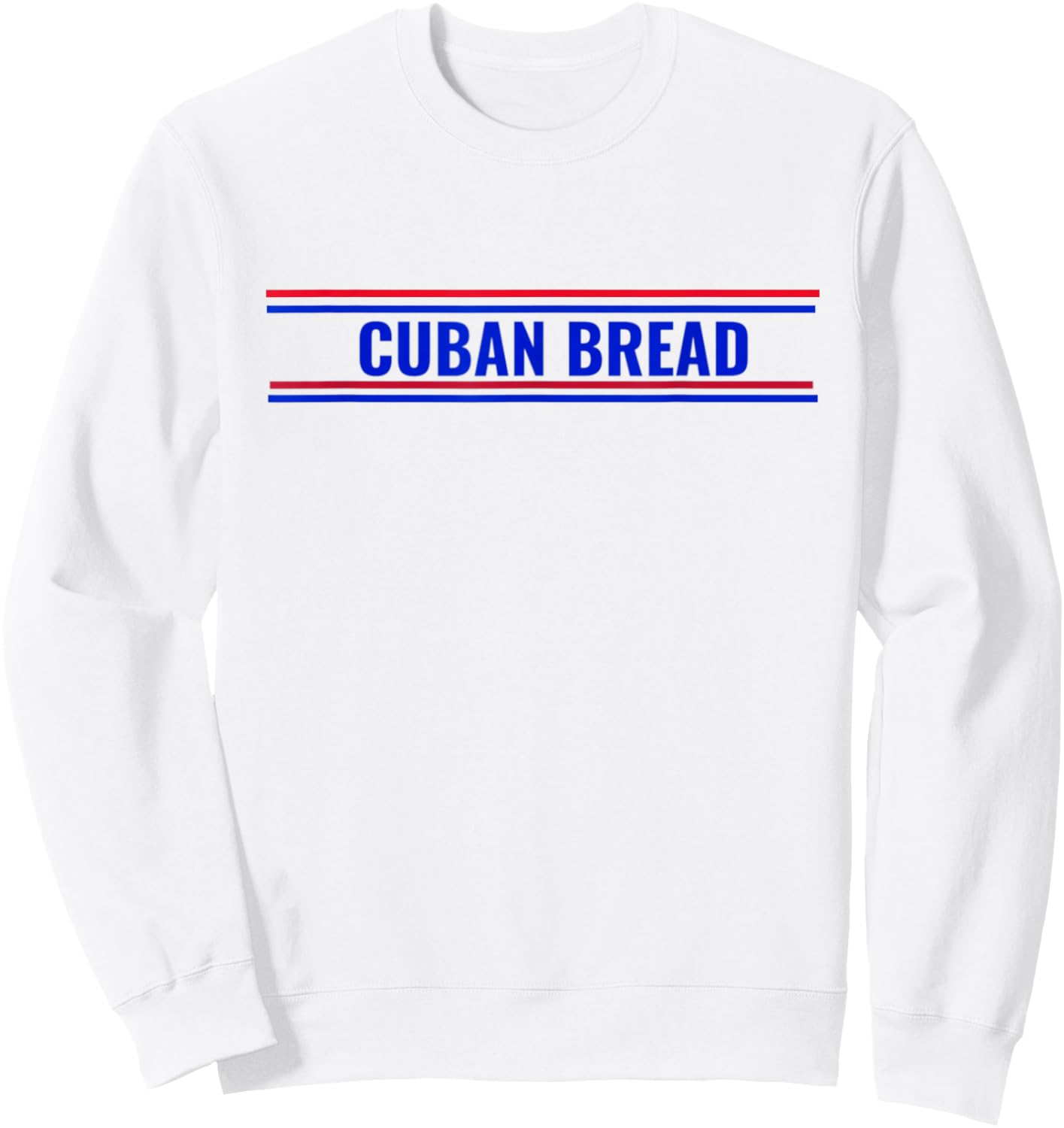 Cuban Bread Funny Cuban American Food in Miami Sweatshirt - Sweatshirt | White
