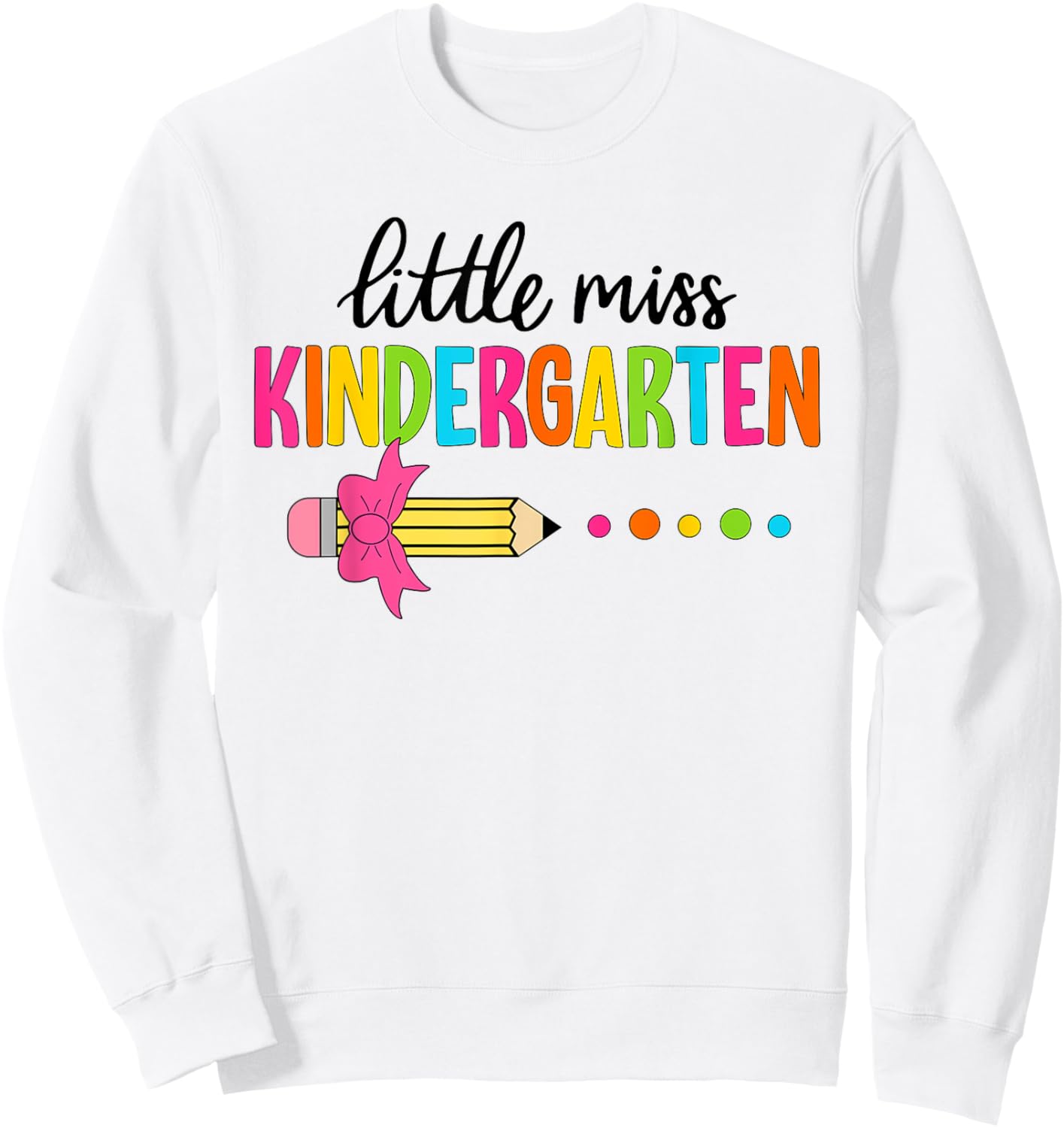 Little Miss Kindergarten Girl Back To School Kindergarten Sweatshirt - Sweatshirt | White