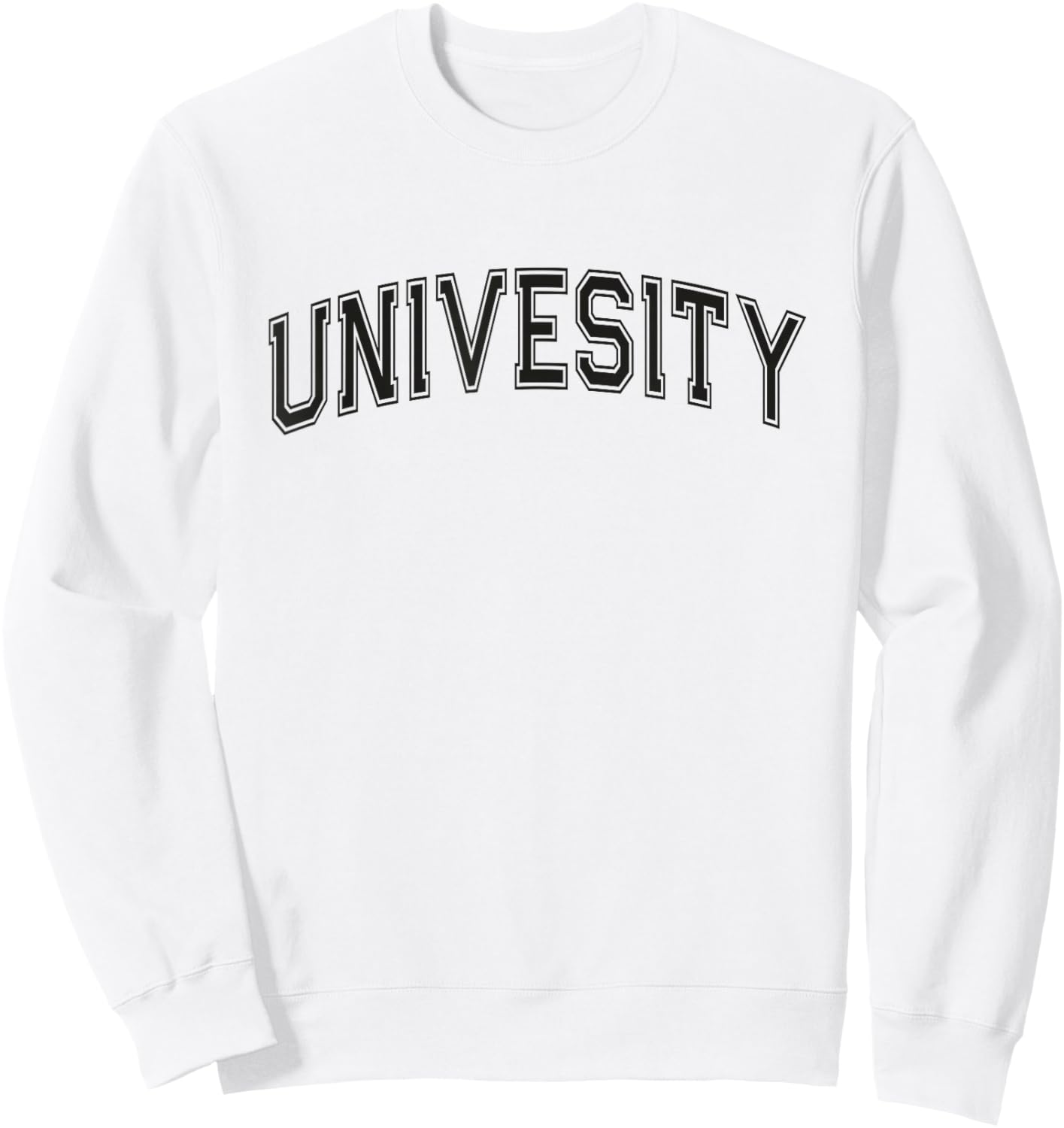 Silly UNIVERSITY Misspelled Univesity College Education Gag Sweatshirt - Sweatshirt | White
