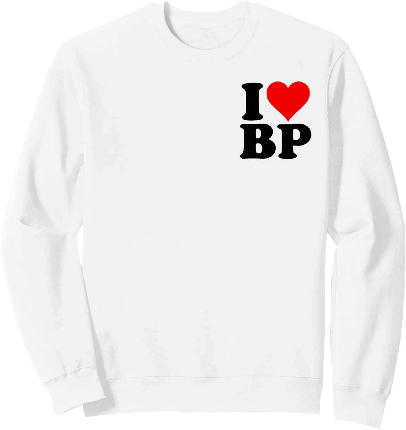 I Love Heart Bp B P Sweatshirt - Sweatshirt | White