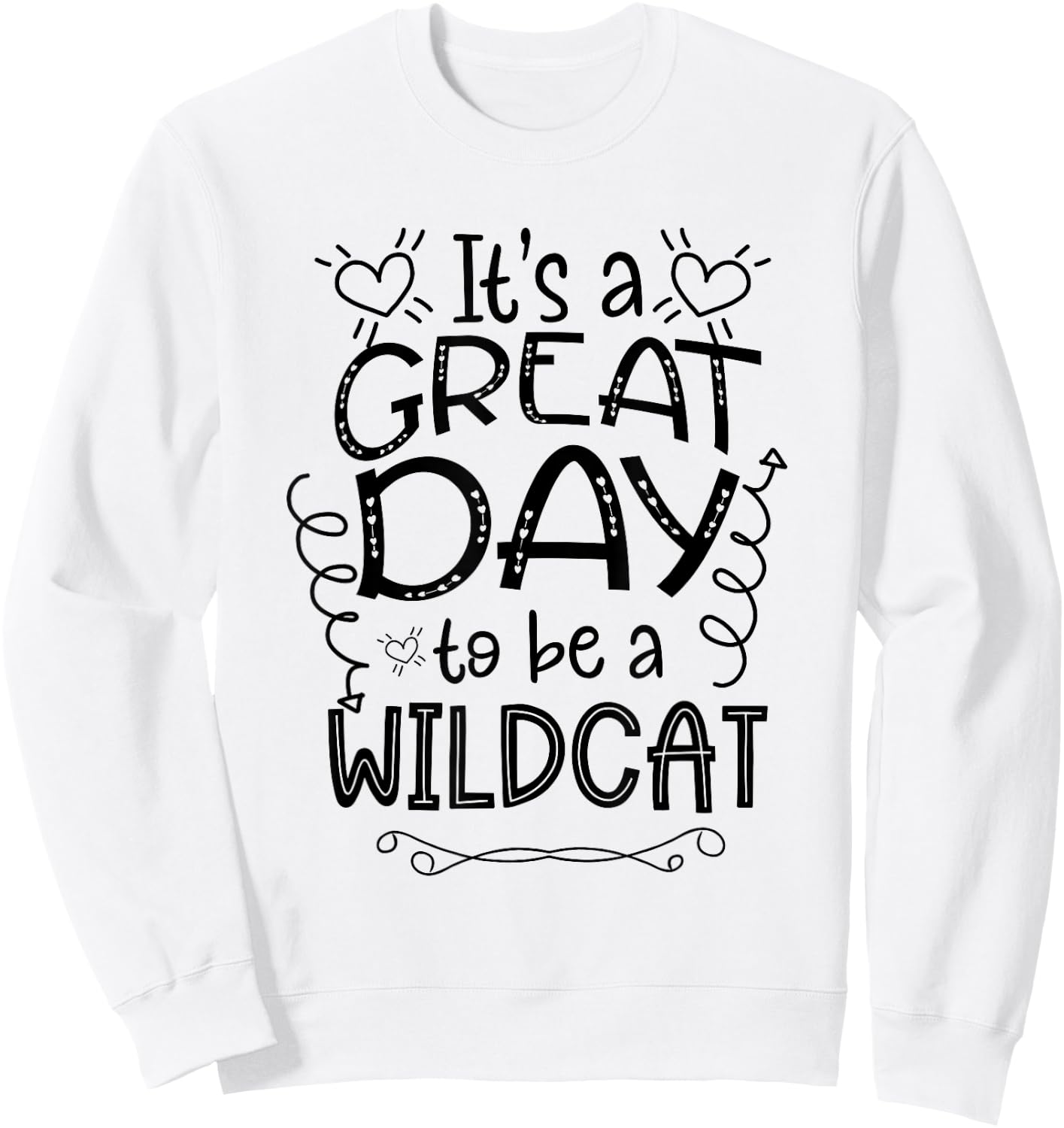 It's Great Day To Be A Wild Cat School Animal Lover Cute Men Women Sweatshirt - Sweatshirt | White
