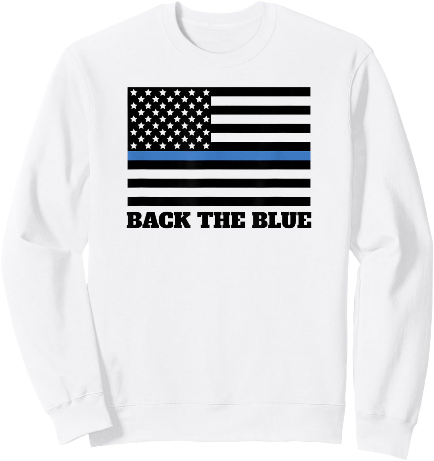 Back The Blue Police Support Thin Blue Line American Flag Sweatshirt - Sweatshirt | White