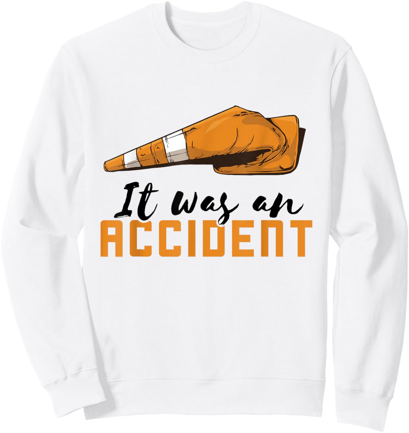 It Was An Accident Traffic Cone Costume Traffic Cone Sweatshirt - Sweatshirt | White