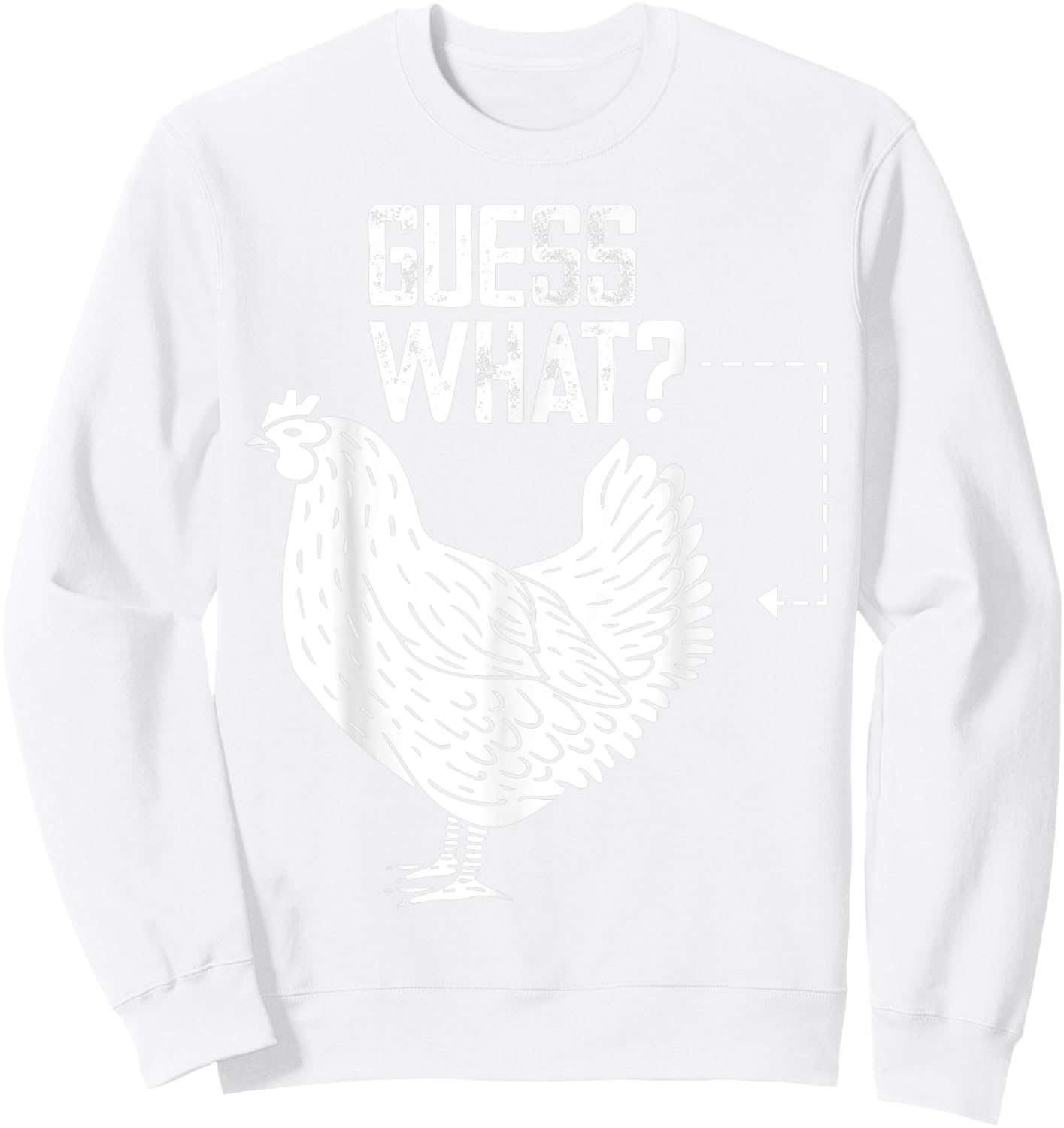 Guess what chicken butt Sweatshirt - Sweatshirt | White