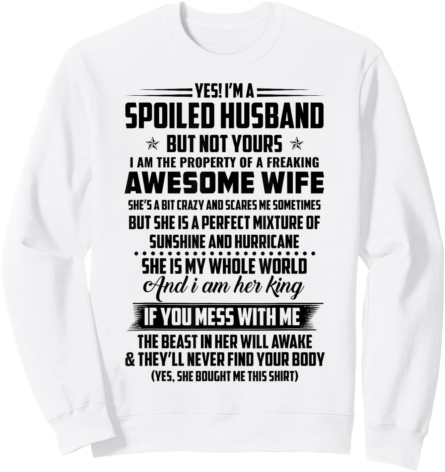 Yes! I Am a Spoiled Husband but Not Yours I Am the Property Sweatshirt - Sweatshirt | White