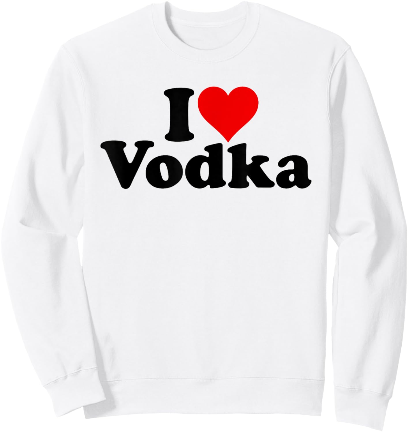 I Love Heart Vodka Sweatshirt - Sweatshirt | White