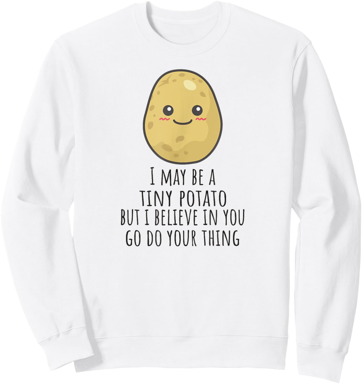 Affirmation Cute Veg Encouragement Funny Positive Potato Sweatshirt - Sweatshirt | White