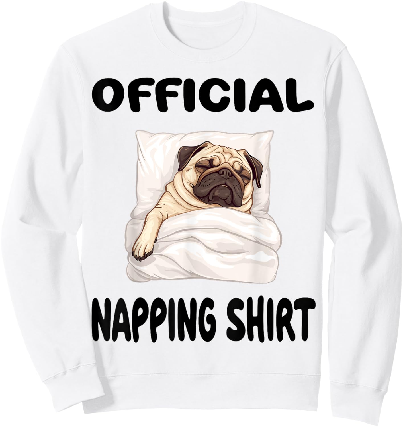 Pug Puggy Dog Pajamas Nightgown Official Napping Women Kids Sweatshirt - Sweatshirt | White
