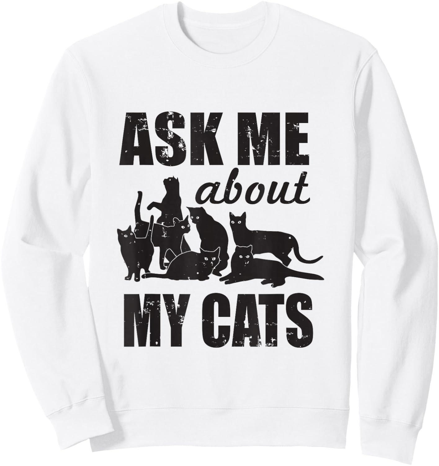 Cute Ask Me About My Cats Sweatshirt - Sweatshirt | White