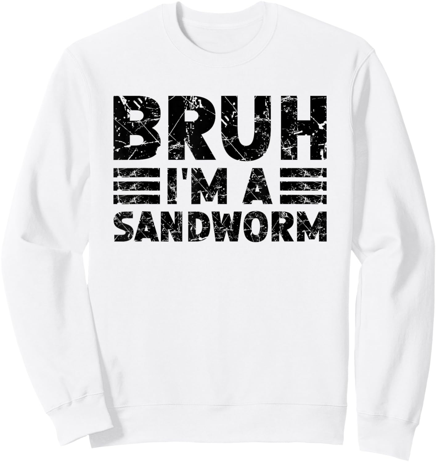 Bruh I'm A Sandworm Costume Halloween Sandworm Sweatshirt - Sweatshirt | White